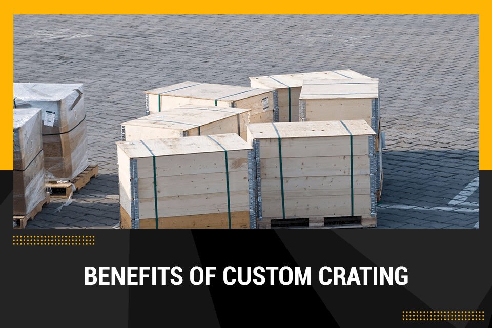 Featured image for “Six Benefits of Custom Crating”